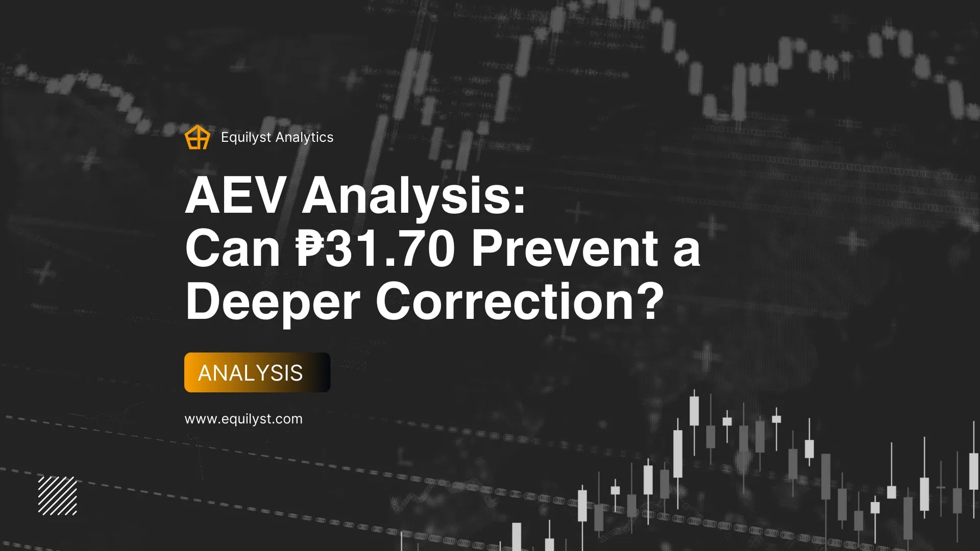 AEV Analysis: Can 31.70 Prevent a Deeper Correction?