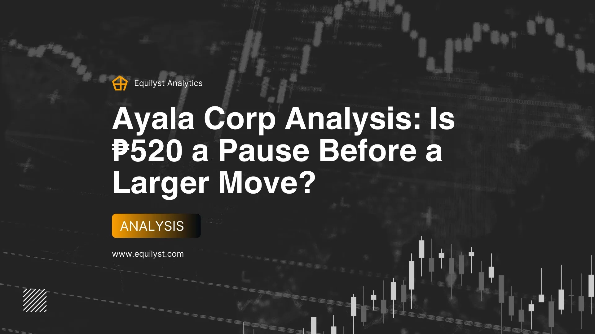 Ayala Corp Analysis: Is 520 a Pause Before a Larger Move?