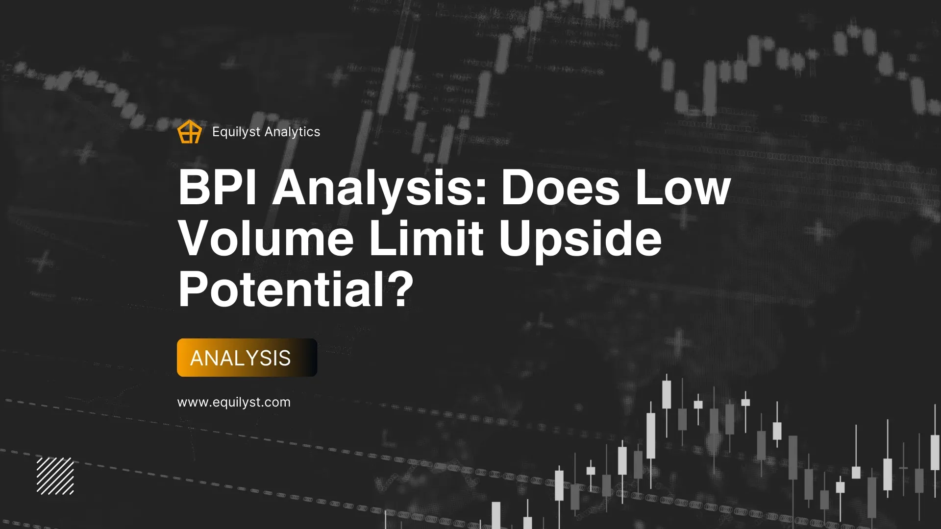 BPI Analysis: Does Low Volume Limit Upside Potential?