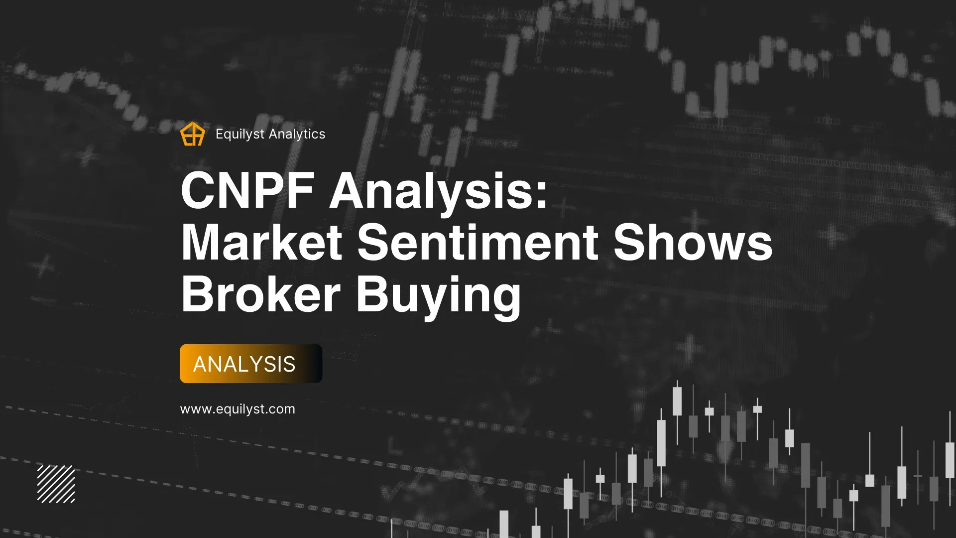 CNPF Analysis - Market Sentiment Shows Broker Buying