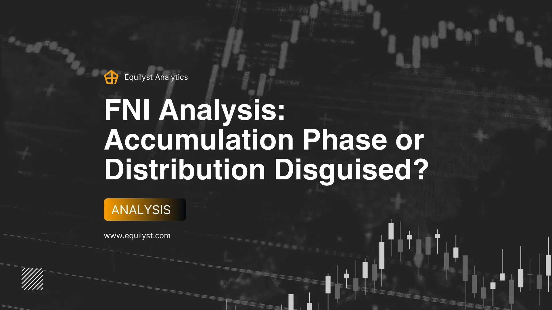 FNI Analysis - Accumulation Phase or Distribution Disguised