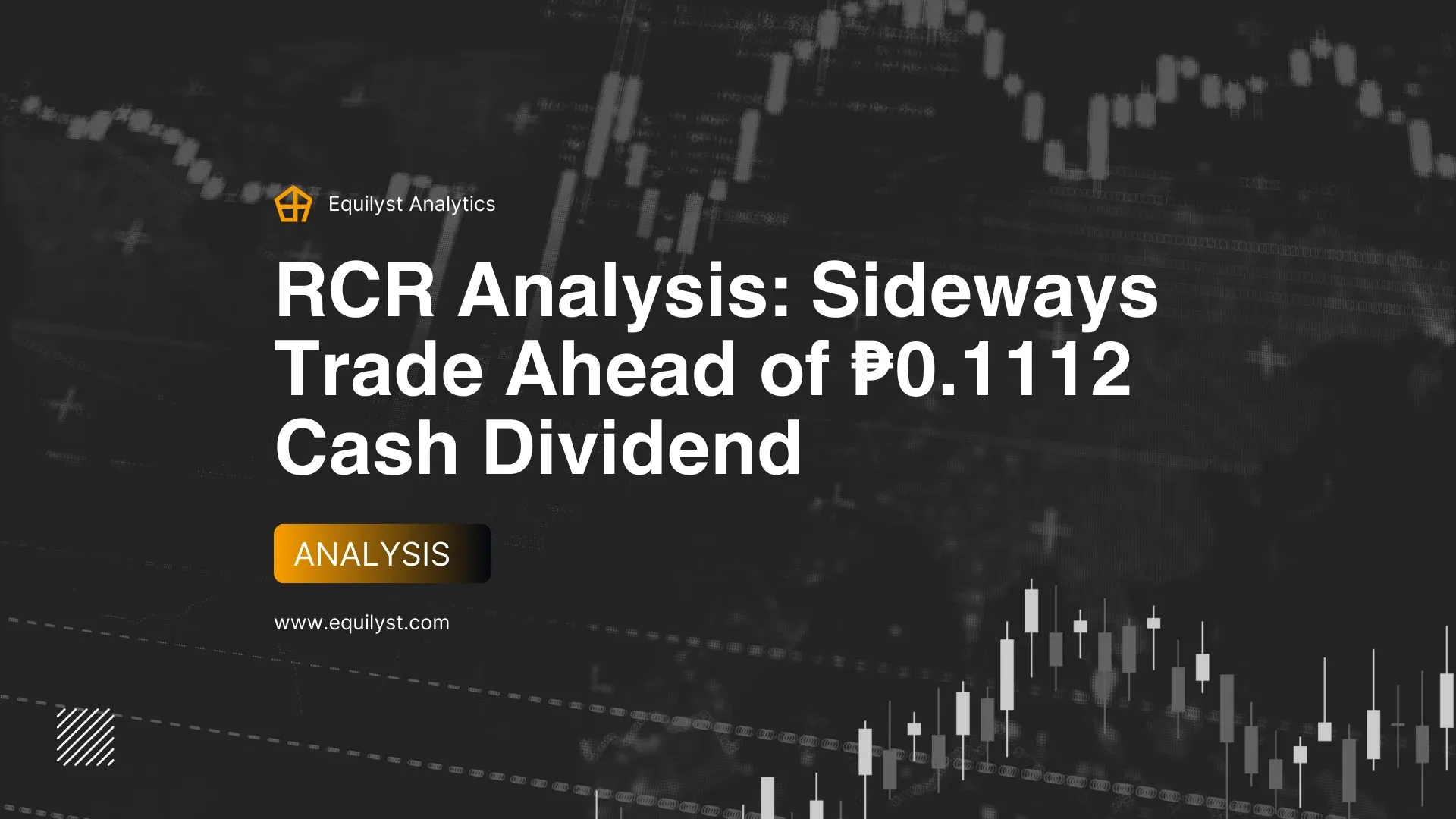 RCR Analysis - Sideways Trade Ahead of 0.1112 Cash Dividend